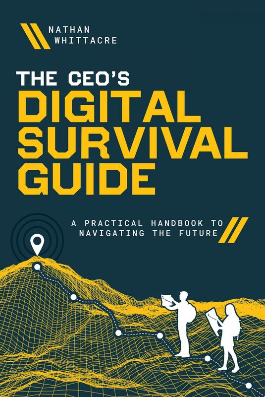 The CEO's Digital Survival Guide A Practical Handbook to Navigating the Future