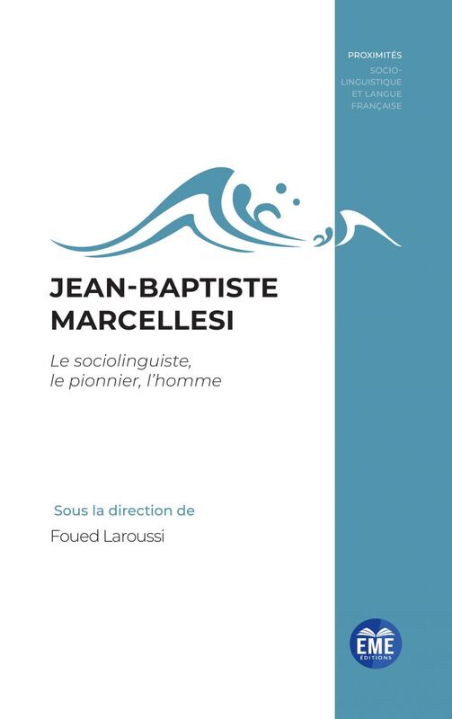 Jean-Baptiste Marcellesi Le sociolinguiste, le pionnier, l'homme