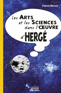 Les arts et les sciences dans l'œuvre d'Hergé