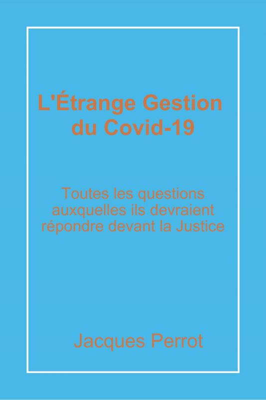L'Étrange Gestion  du Covid-19 Toutes les questions  auxquelles ils devraient répondre devant la Justice