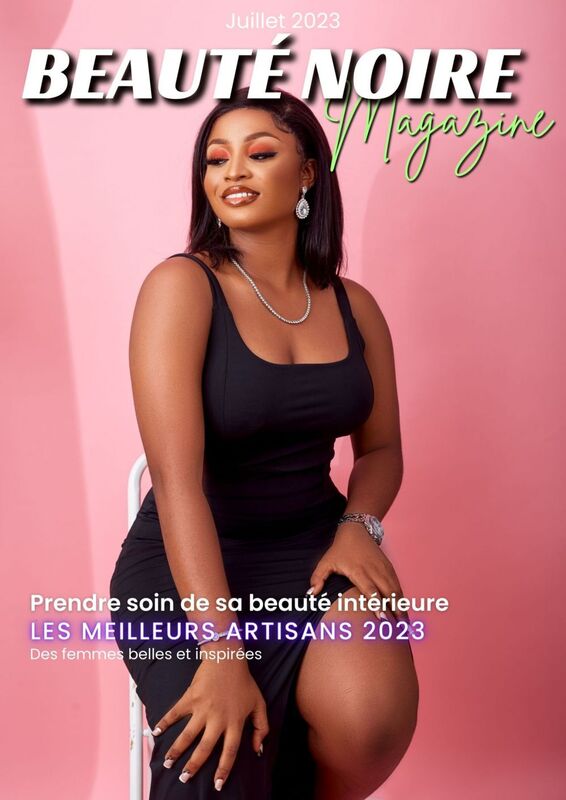 Beauté Noire Magazine - Juillet 2023 Prendre soin de sa beauté intérieure