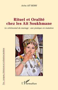 Rituel et oralité chez les Ait Soukhmane Le cérémonial du mariage : une pratique en mutation