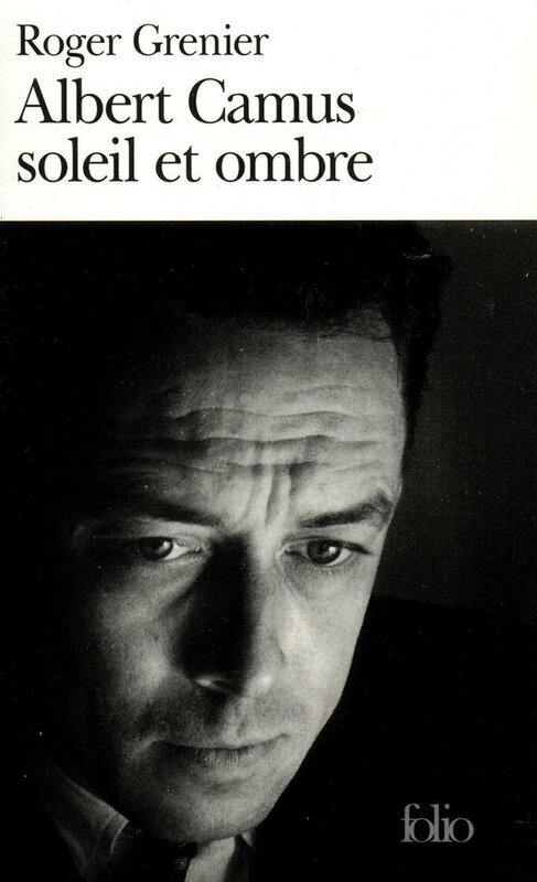 Albert Camus soleil et ombre. Une biographie intellectuelle