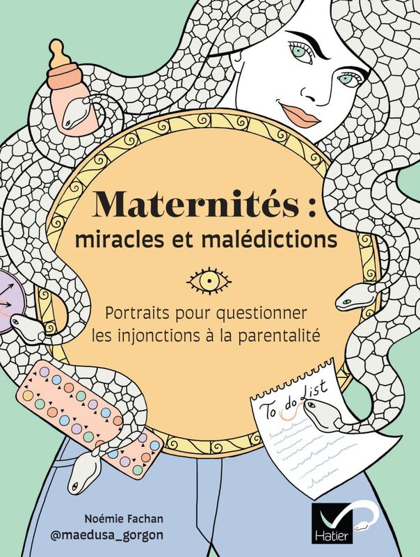 Maternités : miracles et malédictions Portraits pour questionner les injonctions à la parentalité