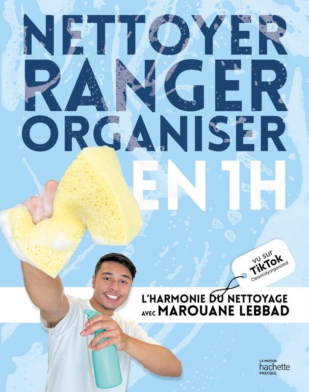 Nettoyer, ranger, organiser en 1h L'harmonie du nettoyage avec Marouane Lebbad