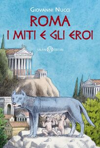 Roma. I miti e gli eroi