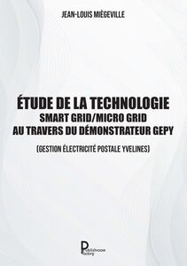 Etude de la technologie Smart Grid / Micro Grid au travers du Démonstrateur GEPY (Gestion Electrique Postale Yvelines)