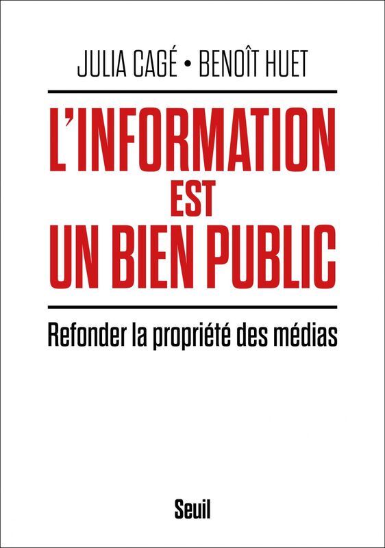 L'information est un bien public Refonder la propriété des médias