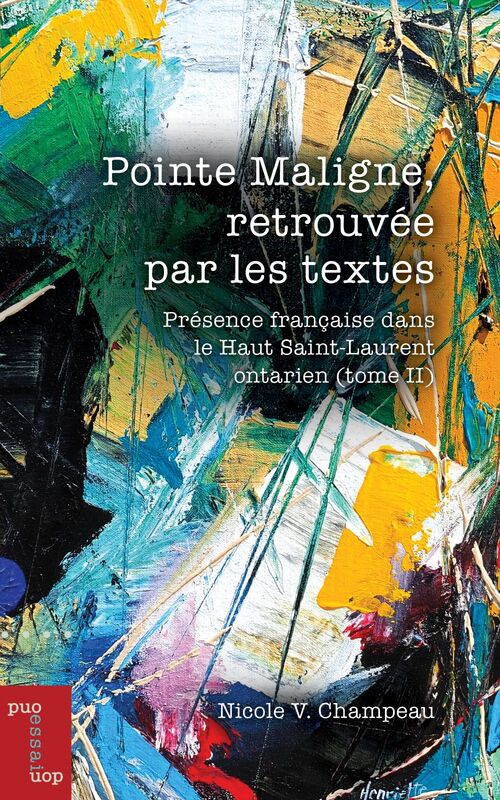 Pointe Maligne, retrouvée par les textes Présence française dans le Haut Saint-Laurent (tome II)