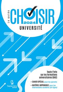 Guide Choisir - Université 2024 23e édition - Toute l'information sur les formations universitaires (BAC)
