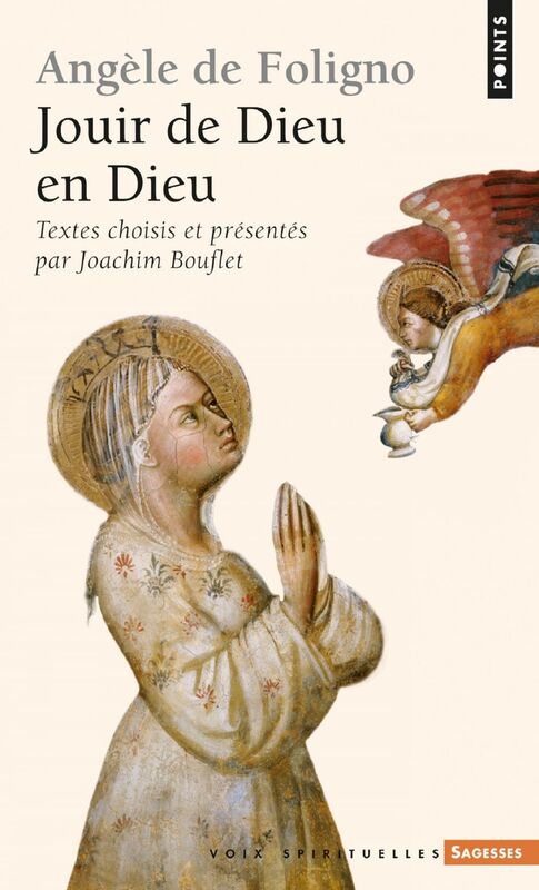 Angèle de Foligno Jouir de Dieu en Dieu