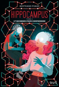 Hippocampus, tome 2 17 secondes pour comprendre
