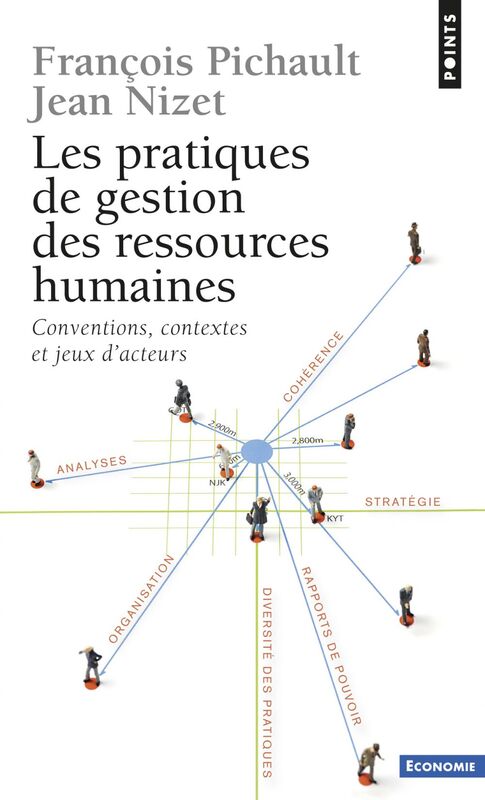 Pratiques de gestion des ressources humaines. Conventions, contextes et jeux d'acteurs (Les) Conventions, contextes et jeux d'acteurs