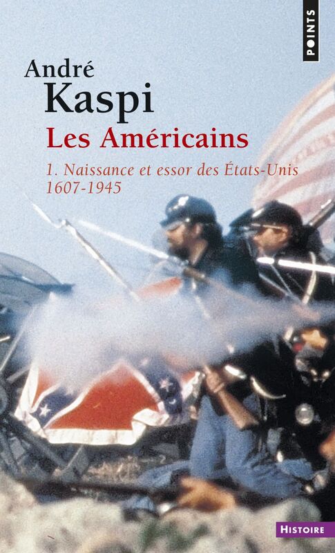 Américains. 1. Naissance et essor des États-Unis (1607-1945) (Les) 1. Naissance et essor des États-Unis (1607-1945)