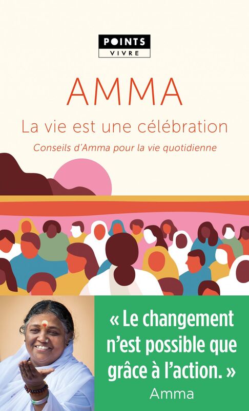 La Vie est une célébration Conseils d'Amma pour la vie quotidienne