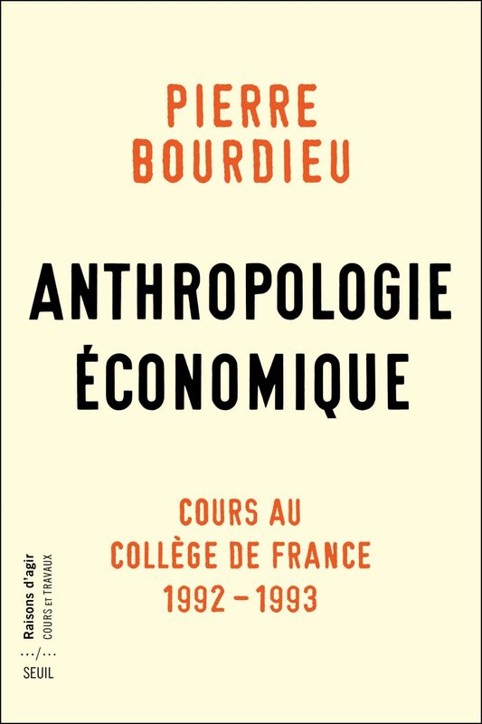 Anthropologie économique - Cours au Collège de France 1992-1993
