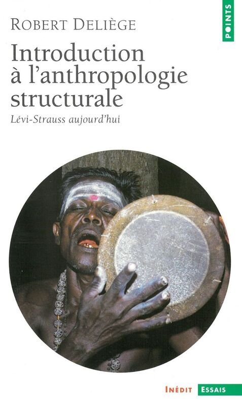 Introduction à l'anthropologie structurale. Lévi-Strauss aujourd'hui Lévi-Strauss aujourd'hui