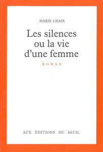 Les silences ou la vie d'une femme