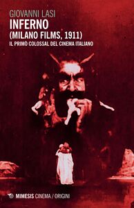 Inferno (Milano Films, 1911) Il primo colossal del cinema italiano