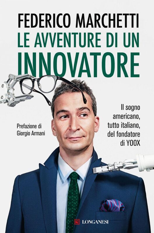 Le avventure di un innovatore Il sogno americano, tutto italiano, del fondatore di YOOX