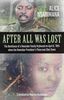 After All Was Lost The Resilience of a Rwandan Family Orphaned on April 6, 1994 when the Rwandan President’s Plane was Shot Down