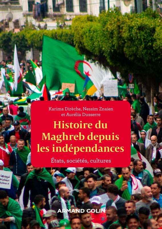 Une histoire politique du Maghreb contemporain - Des années 1950 à nos jours Des années 1950 à nos jours
