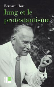 Jung et le protestantisme La face méconnue d'un pionnier