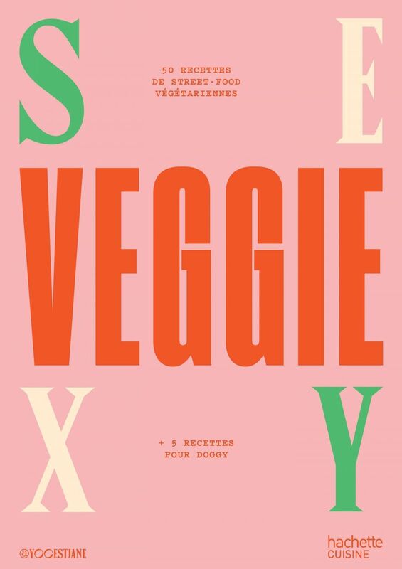 Sexy Veggie 50 recettes de street-food végétariennes
