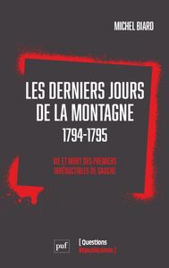 Les Derniers Jours de la Montagne (1794-1795) Vie et mort des premiers irréductibles de gauche