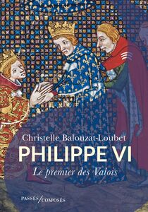 Philippe VI Le premier des Valois