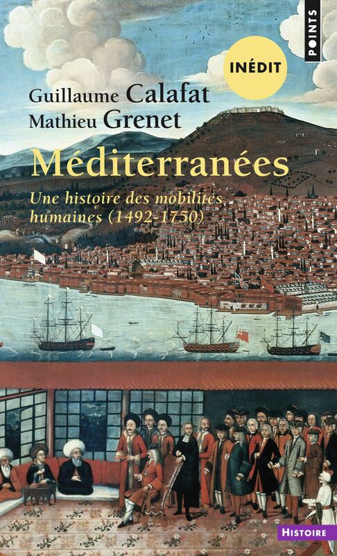 Méditerranées Une histoire des mobilités humaines (1492-1750)