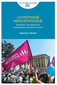 L'hypothèse néocatholique Politiques, mouvements et mobilisations anti-genre en Italie
