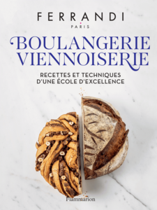 Ferrandi - Boulangerie - Viennoiserie Recettes et techniques d'une école d'excellence