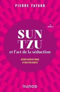 Sun tzu et l'art de la séduction - 2e éd. Considérations stratégiques