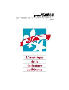 Études françaises. Volume 26, numéro 2, automne 1990 L’Amérique de la littérature québécoise