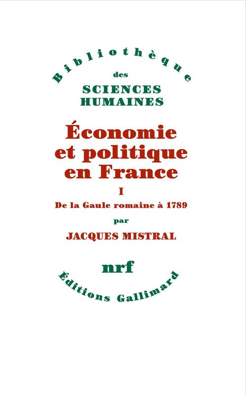Économie et politique en France (Tome 1) - De la Gaule romaine à 1789