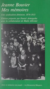 Mes mémoires Une syndicaliste féministe (1876-1935)