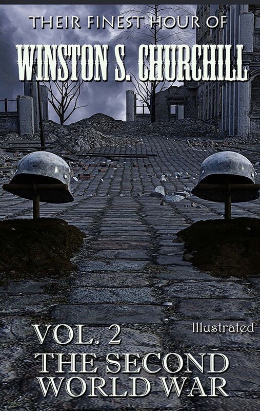 Their Finest Hour of Winston S. Churchill. Illustrated The Second World War. Vol. 2