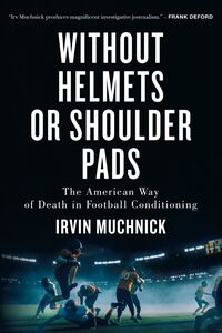 Without Helmets or Shoulder Pads The American Way of Death in Football Conditioning