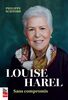Louise Harel Sans compromis