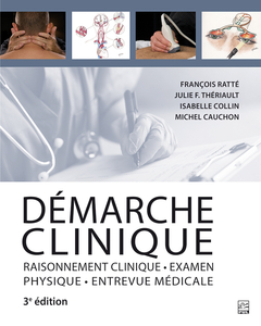 Démarche clinique (3e édition) Raisonnement clinique, examen physique, entrevue médicale