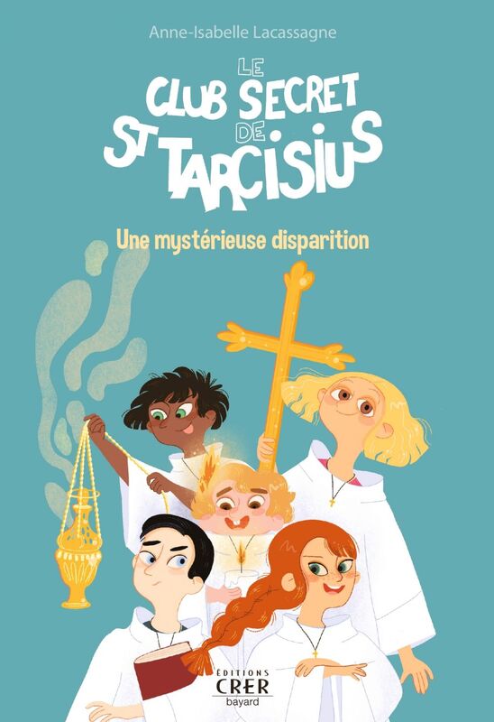 Le club secret de St Tarcisius - Vol 1 - Une mystérieuse disparition