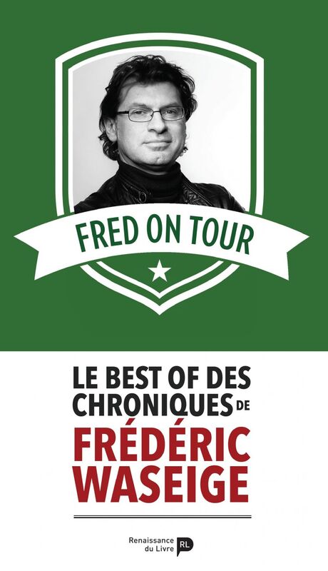 Fred on Tour Le best of des chroniques de Frédéric Waseige