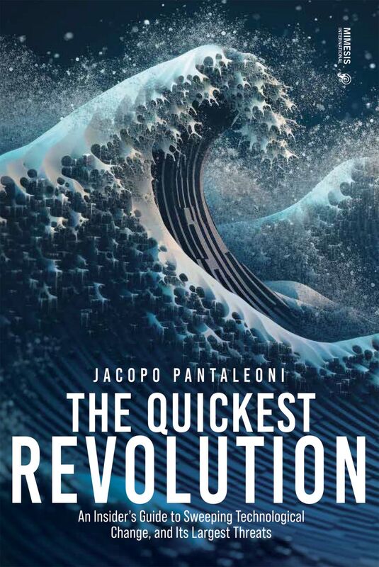 The Quickest Revolution An Insider’s Guide to Sweeping Technological Change, and Its Largest Threats
