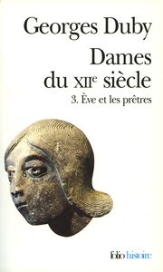 Dames du XIIe siècle (Tome 3) - Ève et les prêtres