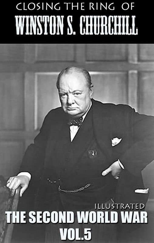 Closing the Ring of Winston S. Churchill. Illustrated The Second World War. Vol.5