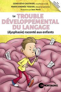 Le trouble développemental du langage (dysphasie) raconté aux enfants