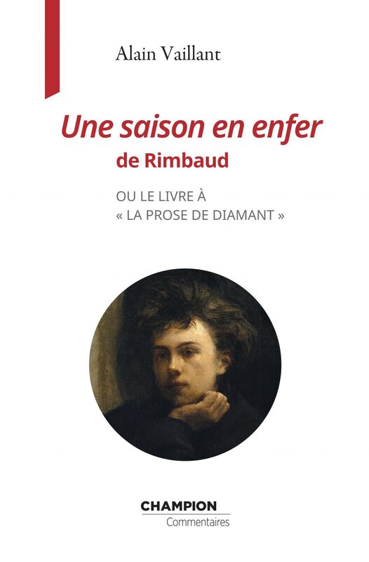 Une saison en enfer de Rimbaud ou le livre à "la prose de diamant"