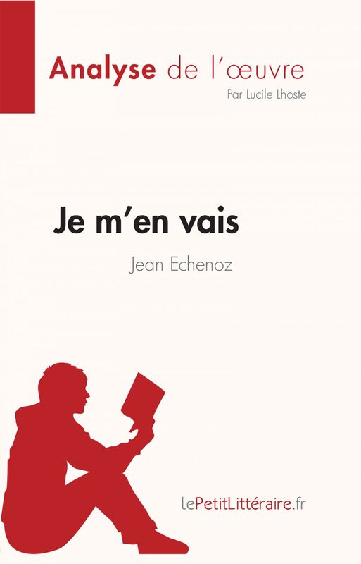 Je m'en vais de Jean Echenoz (Fiche de lecture) Analyse complète et résumé détaillé de l'oeuvre