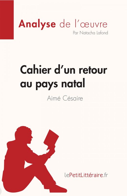 Cahier d'un retour au pays natal de Aimé Césaire (Fiche de lecture) Analyse complète et résumé détaillé de l'oeuvre